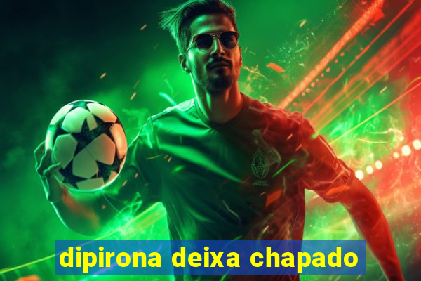 dipirona deixa chapado